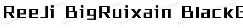 ReeJi BigRuixain BlackGB10字体转换
